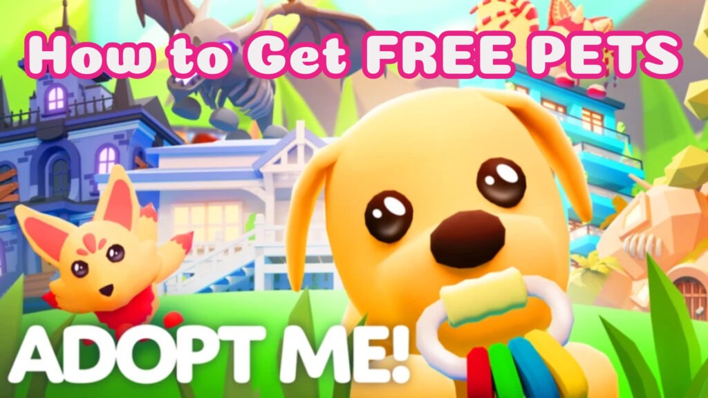 How to get free Adopt Me Pets